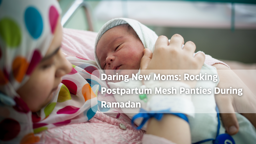 Mother bonding with newborn, highlighting postpartum panties and Ramadan journey